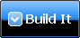 Build It